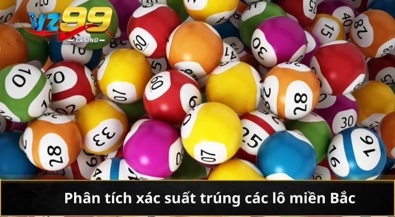 Phân tích xác suất trúng các lô miền Bắc